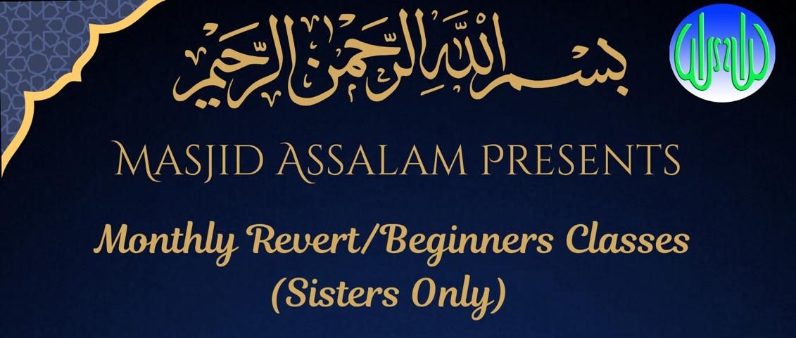 Monthly revert /beginners classes (sisters only)